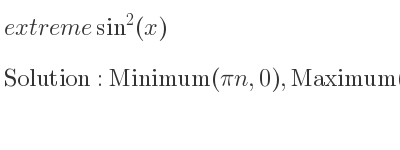 The extreme sin^2(x) is Minimum(pin,0),Maximum(pi/2+pin,1)